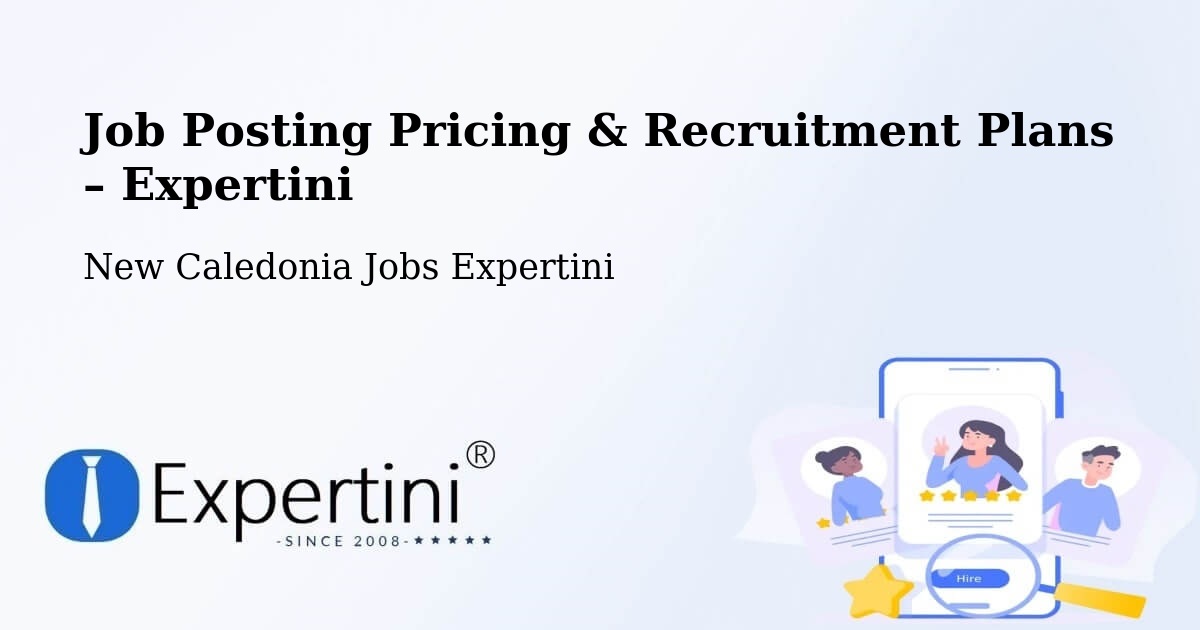 Job Posting Pricing & Recruitment Plans – La Caféirie - La Caféirie, New Caledonia Jobs Expertini